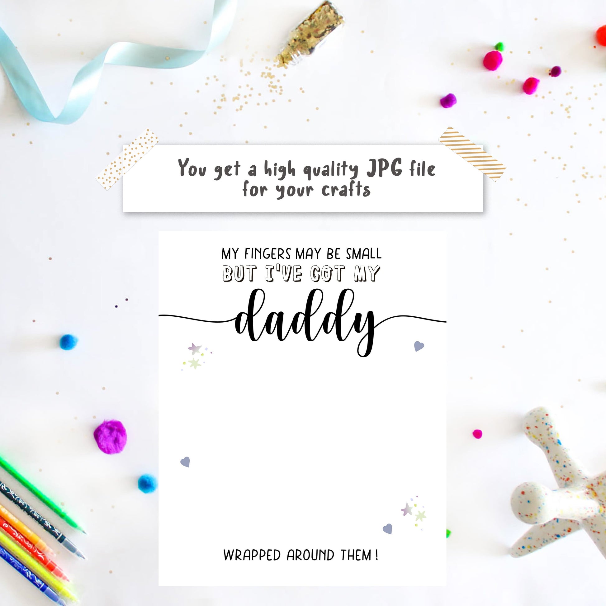 My Fingers May Be Small But I Have Daddy Wrapped Around Them