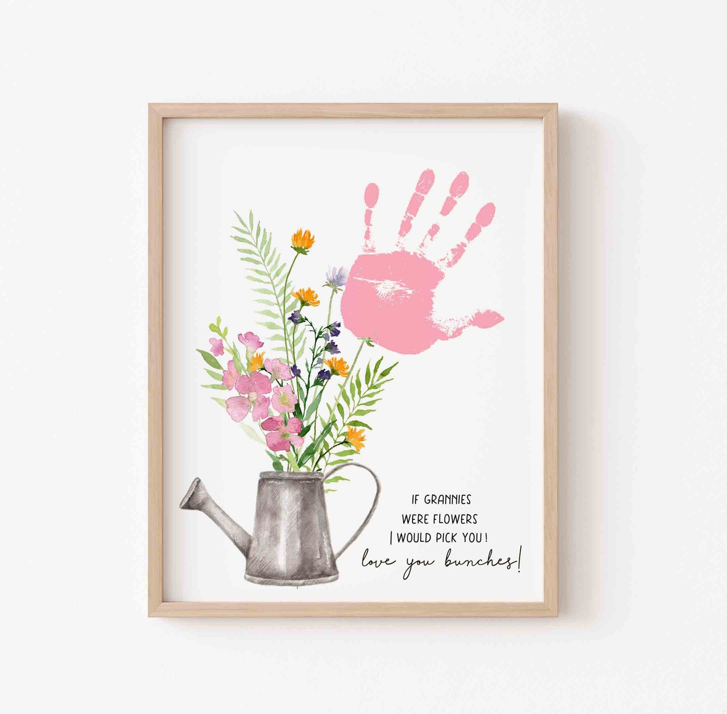 If Grannies Were Flowers I'd Pick You Handprint Printable