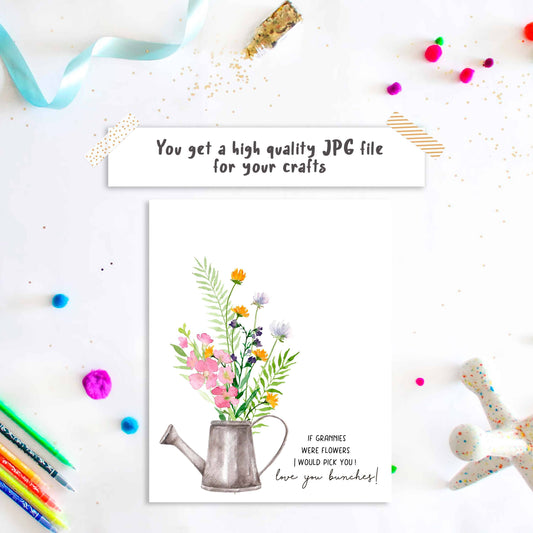 If Grannies Were Flowers I'd Pick You Handprint Printable