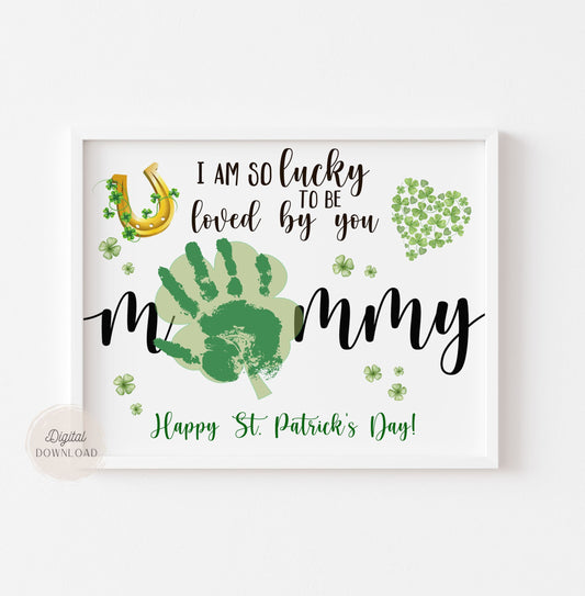 Lucky loved by you Mummy - St Patrick's day Handprint