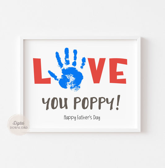 Love you Poppy - Grandpa Father's day Handprint craft.