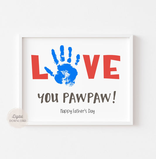 Love you Papaw - grandpa Father's day Handprint craft.