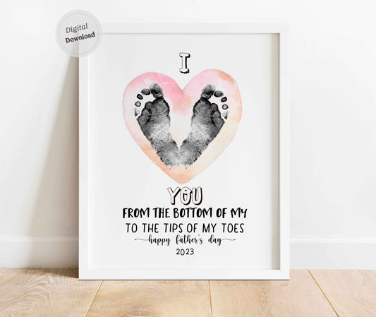 I love you from Bottom of my Heart to the tips of my toes. First Father's day footprint art craft download