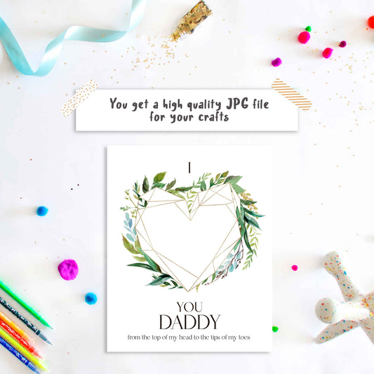 I love you from top of my Head to the tips of my toes Daddy poem