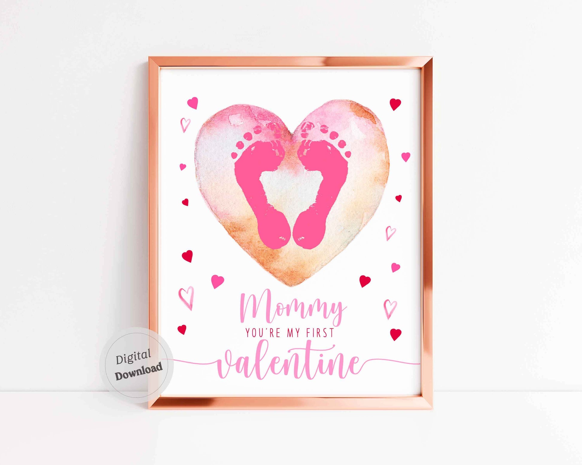 Mommy You're My First Valentine - Footprint Art