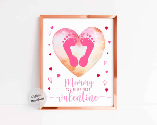 Mommy You're My First Valentine - Footprint Art